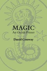 Magic : An Occult Primer