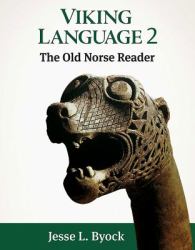 Viking Language 2 : The Old Norse Reader