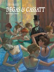 Degas and Cassatt : A Solitary Dance