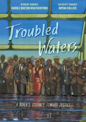 Troubled Waters : A River's Journey Toward Justice