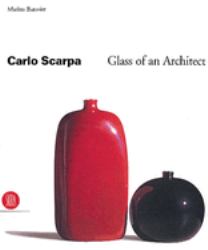 Carlo Scarpa : Glass of an Architect