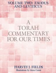 Torah Commentary for Our Times : VOLUME II: EXODUS and LEVITICUS: Volume 2: