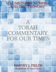 Torah Commentary for Our Times : Volume III: Numbers and Deuteronomy