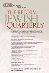 CCAR Journal : The Reform Jewish Quarterly, Fall 2024, in Memory of Rabbi David Ellenson, Z L