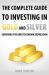 The Complete Guide to Investing in Gold and Silver : Surviving the Great Economic Depression