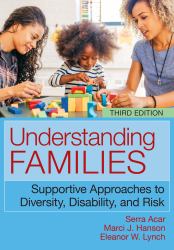Understanding Families : Supportive Approaches to Diversity, Disability, and Risk