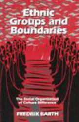 Ethnic Groups and Boundaries : The Social Organization of Culture Difference