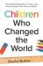 Children Who Changed the World : The Childhood Biographies of Gates, Jobs, Disney, Einstein, Ford, Tesla, and Edison