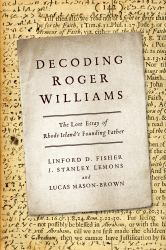 Decoding Roger Williams : The Lost Essay of Rhode Island's Founding Father