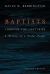 Baptists Through the Centuries : A History of a Global People