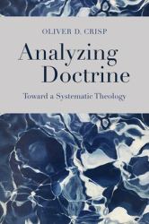 Analyzing Doctrine : Toward a Systematic Theology