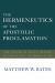 The Hermeneutics of the Apostolic Proclamation : The Center of Paul's Method of Scriptural Interpretation