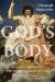 God's Body : Jewish, Christian, and Pagan Images of God