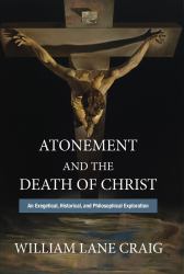 Atonement and the Death of Christ : An Exegetical, Historical, and Philosophical Exploration