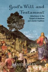 God's Will and Testament : Inheritance in the Gospel of Matthew and Jewish Tradition