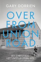 Over from Union Road : My Christian-Left-Intellectual Life