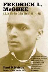 Fredrick L. Mcghee : A Life on the Color Line, 1861-1912