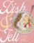 Dish and Tell : Recipes from the Heart