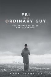 FBI and an Ordinary Guy - the Private Price of Public Service