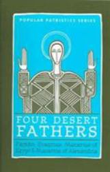 Four Desert Fathers : Pambo, Evagrius, Macarius of Egypt, and Macarius of Alexandria: Coptic Texts Relating to the Lausiac History of Palladius