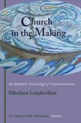 Church in the Making : An Apophatic Ecclesiology of Consubstantiality
