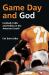 Game Day and God : Football, Faith and Politics in the American South