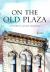 On the Old Plaza : Poems