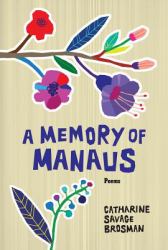 A Memory of Manaus : Poems