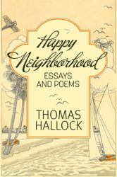 Happy Neighborhood : Essays and Poems