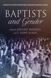 Baptists and Gender : Papers for the Ninth International Conference on Baptist Studies