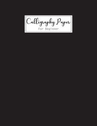Calligraphy Paper for Beginner : Simple Slanted Calligraphy Script Writing Practice Paper Pad, Creative Hand Lettered Design, Lettering Journal and Brush Tracing Workbook Lined Sheets for Beginners Composition Book, Design Notebook