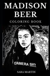 Madison Beer Coloring Book : Legendary Millennial R&B Star and Hip Hop Icon, Pop Prodigy and Acclaimed Lyricist Inspired Adult Coloring Book