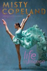 Life in Motion : An Unlikely Ballerina Young Readers Edition