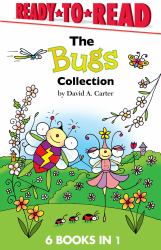 The Bugs Collection : Busy Bug Builds a Fort; Bugs at the Beach; a Snowy Day in Bugland!; Merry Christmas, Bugs!; Springtime in Bugland!; Bitsy Bee Goes to School