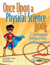 Once upon a Physical Science Book : 12 Interdisciplinary Activities to Create Confident Readers
