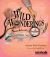 Wild Wonderings : Scientists and Their Questions