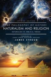 The Philosophy of History: Naturalism and Religion : Naturalism vs. Biblical Theism