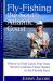 Fly-Fishing the South Atlantic Coast : Where to Find Game Fish from North Carolina's Outer Banks to the Florida Keys