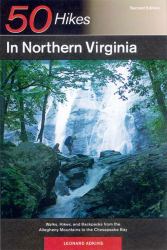 50 Hikes in Northern Virginia : Walks, Hikes and Backpacks from the Allegheny Mountains to the Chesapeake Bay