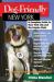 Dog-Friendly New York : A Complete Guide to New York City and the Empire State