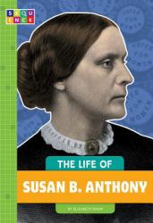 The Life of Susan B. Anthony