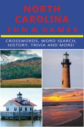 North Carolina Fun & Games : Crosswords, Word Search, History, Trivia, and More