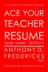 Ace Your Teacher Resume (and Cover Letter) : Insider Secrets That Get You Noticed 2nd Ed
