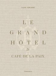 Le Grand Hôtel and Café de la Paix : French Art de Vivre