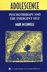 Adolescence : Psychotherapy and the Emergent Self