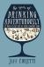 The Year of Drinking Adventurously : 52 Ways to Get Out of Your Comfort Zone