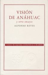 Visión de anáhuac y otros Ensayos
