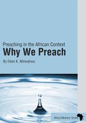Why We Preach : Preaching in the African Context