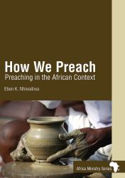 How We Preach : Preaching in the African Context