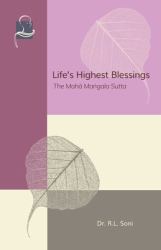 Life's Highest Blessings : The Maha Mangala Sutta